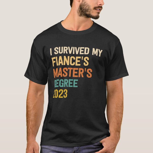 i survived my fiances masters degree graduation 20 T-Shirt (Vorderseite)