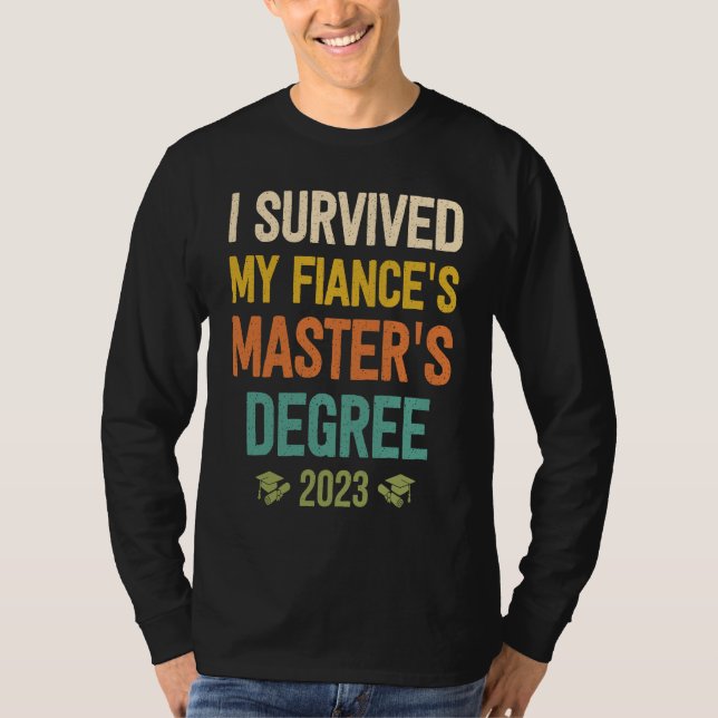 i survived my fiances masters degree graduation 20 T-Shirt (Vorderseite)
