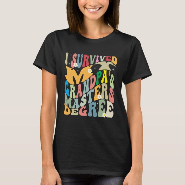 I Survived My Grandpa s Masters Degree Groovy Grad T-Shirt (Vorderseite)