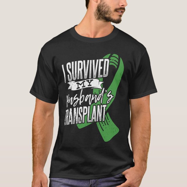 I survived my husband transplant Organ Donor T-Shirt (Vorderseite)