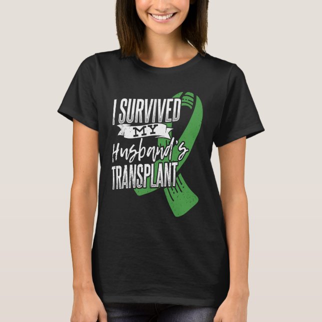 I survived my husband transplant Organ Donor T-Shirt (Vorderseite)