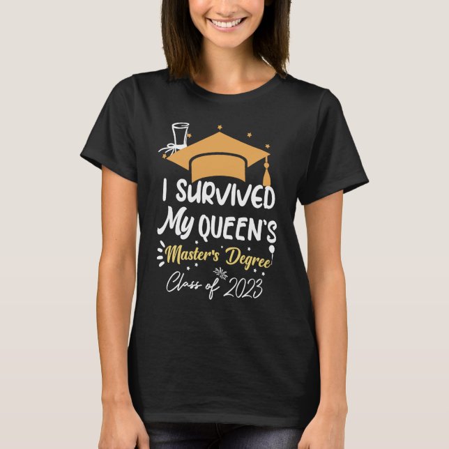 I Survived My Queen's Master's Degree Graduation 2 T-Shirt (Vorderseite)