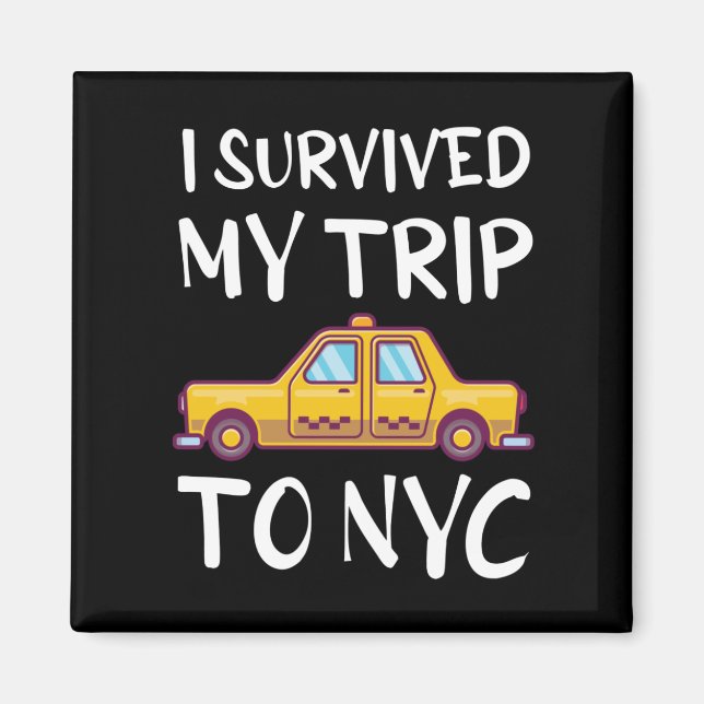 I Survived My Trip To NYC Magnet (Vorne)