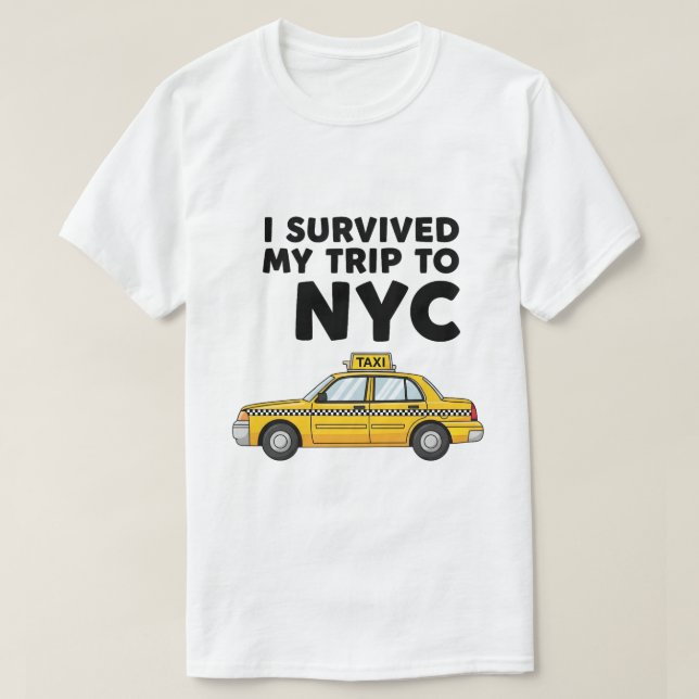 I Survived My Trip To NYC Taxi Graphic Funny T-Shirt (Design vorne)