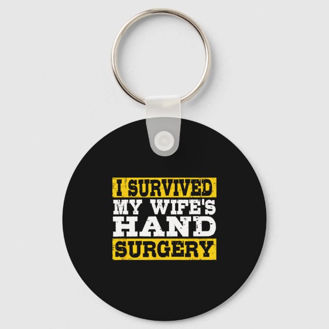 I Survived My Wife's Hand Surgery Funny Recovery  Schlüsselanhänger (Vorderseite)