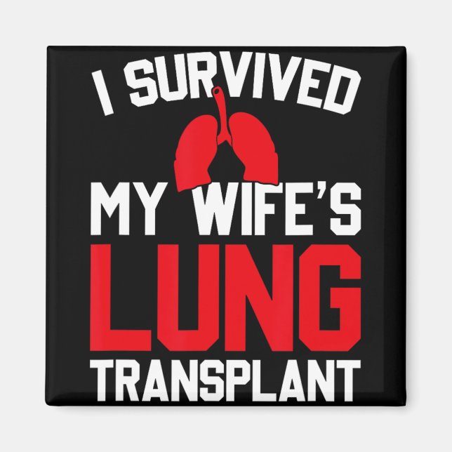 I Survived My Wife's Lung Transplant, New Lung  Magnet (Vorne)