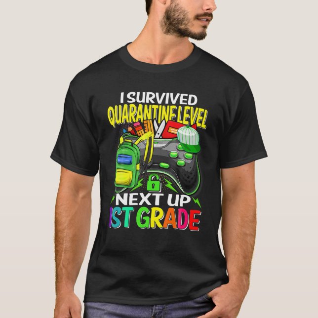 I Survived Quarantine Next Up 1St Grade Game Back T-Shirt (Vorderseite)