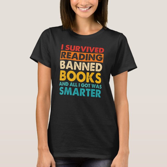 I Survived Reading Banned Books And All I Got Was  T-Shirt (Vorderseite)