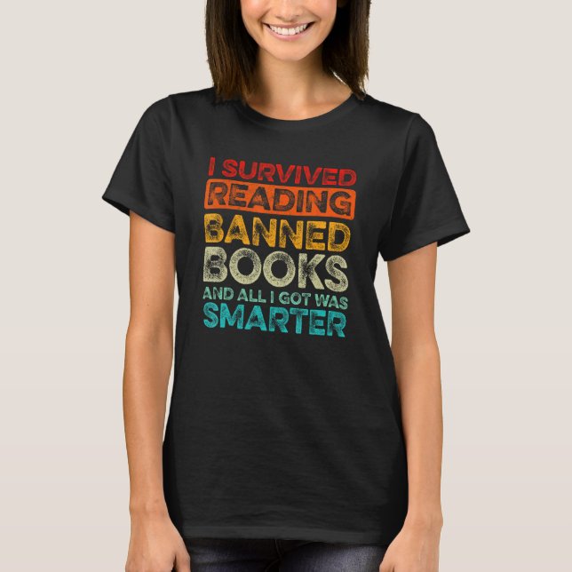 I Survived Reading Banned Books And All I Got Was  T-Shirt (Vorderseite)