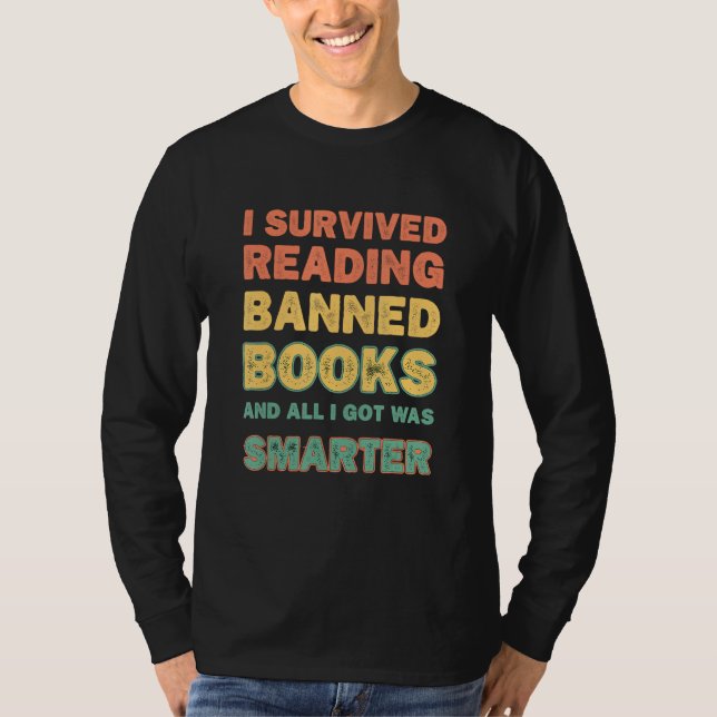 I Survived Reading Banned Books And All I Got Was  T-Shirt (Vorderseite)