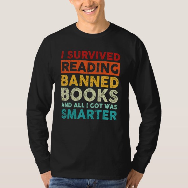 I Survived Reading Banned Books And All I Got Was  T-Shirt (Vorderseite)