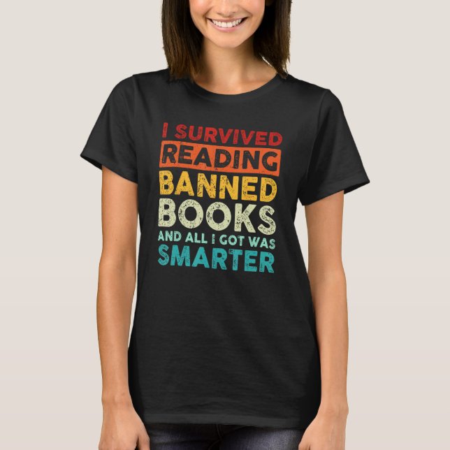 I Survived Reading Banned Books And All I Got Was  T-Shirt (Vorderseite)