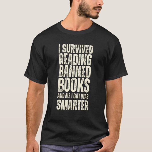 I Survived Reading Banned Books And All I Got Was  T-Shirt (Vorderseite)