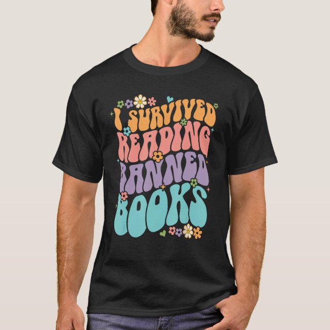 I Survived Reading Banned Books And All I Got Was  T-Shirt (Vorderseite)