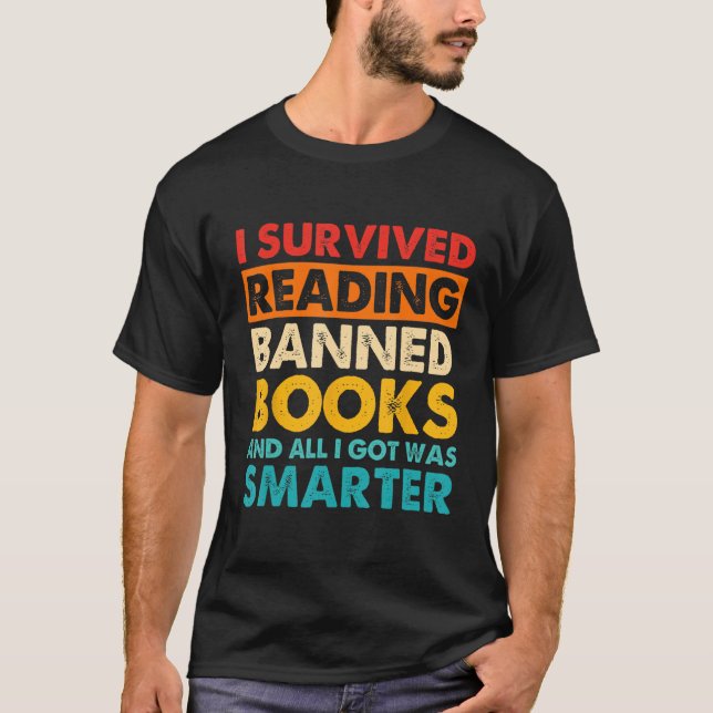 I Survived Reading Banned Books And All I Got Was  T-Shirt (Vorderseite)