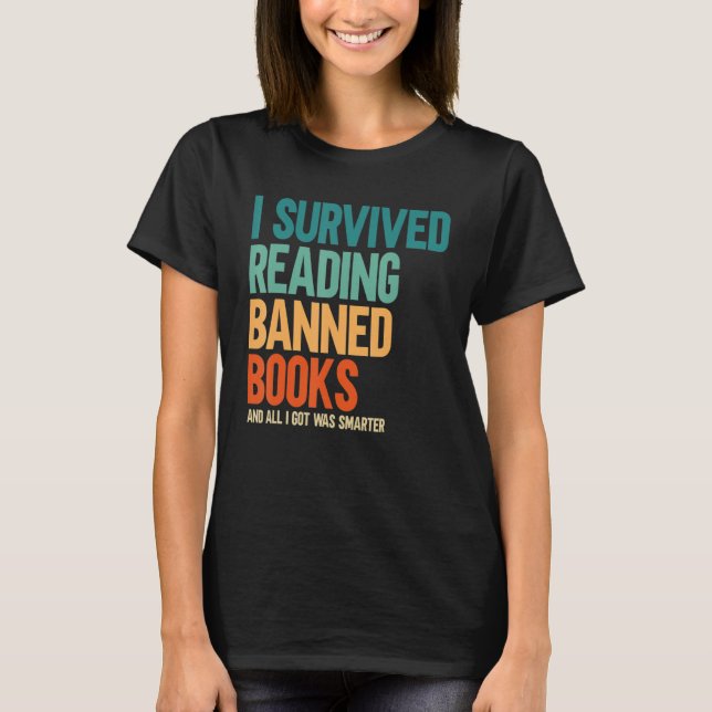 I Survived Reading Banned Books Book  Bookaholic T-Shirt (Vorderseite)