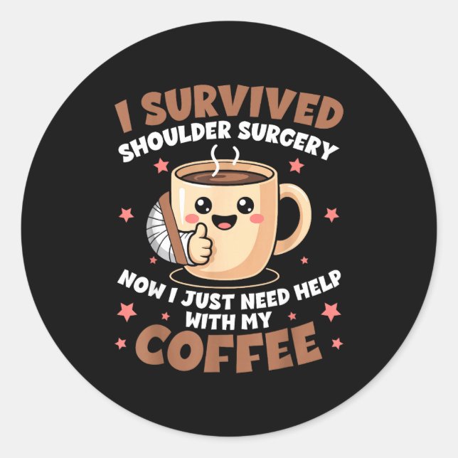 I Survived Shoulder Surgery Funny Coffee Lover Men Runder Aufkleber (Vorderseite)