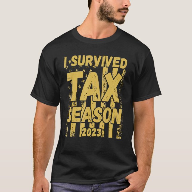 I Survived Tax Season 2023 Accountant CPA Tax Paye T-Shirt (Vorderseite)