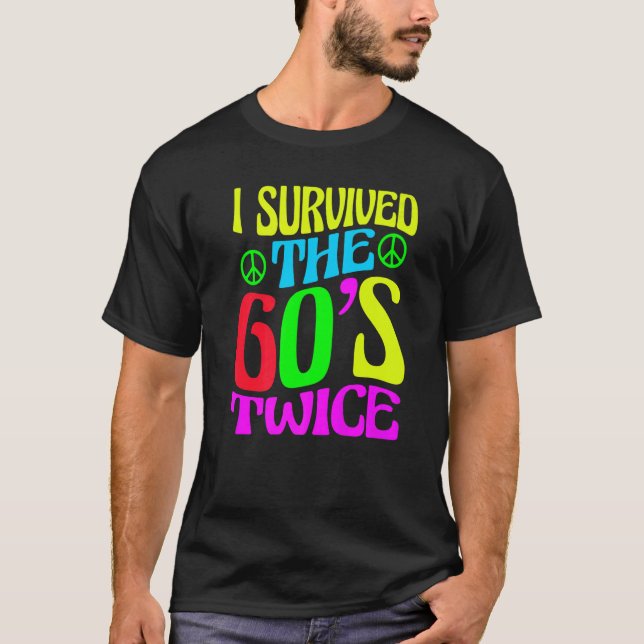 I Survived The 60s Twice Sixties 70th 70s Year Old T-Shirt (Vorderseite)