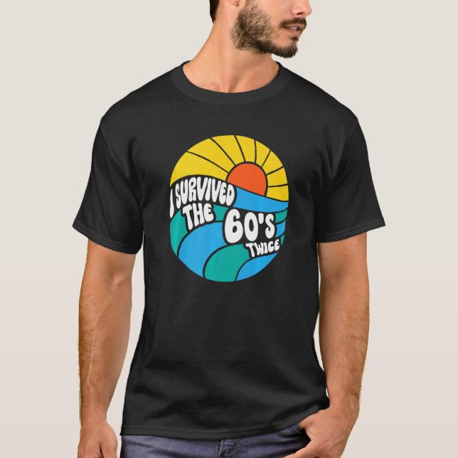 I Survived The 60s Twice Sixties 70th 70s Year Old T-Shirt (Vorderseite)