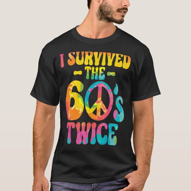 I Survived The 60s Twice Sixties 70th 70s Year Old T-Shirt (Vorderseite)