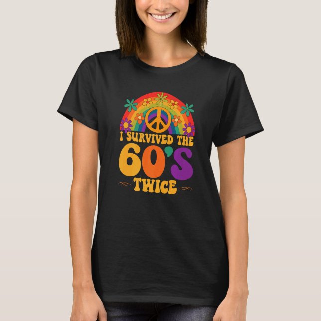I Survived The 60s Twice Sixties 70th 70s Year Old T-Shirt (Vorderseite)