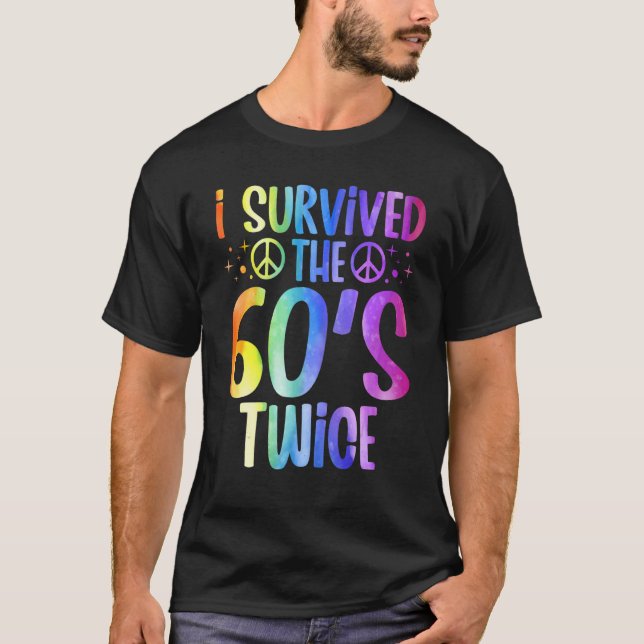 I Survived The 60s Twice Sixties 70th 70s Year Old T-Shirt (Vorderseite)