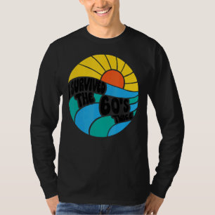 I Survived The 60s Twice Sixties 70th 70s Year Old T-Shirt