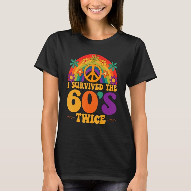 I Survived The 60s Twice Sixties 70th 70s Year Old T-Shirt (Vorderseite)