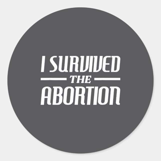 I Survived The Abortion Funny Sarcastic Quotes  Runder Aufkleber (Vorderseite)