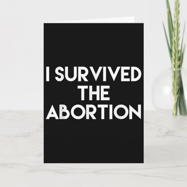 I Survived The Abortion - Funny Shirt  Karte (Vorderseite)