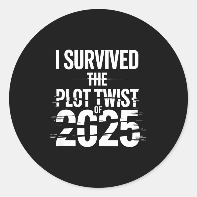 I Survived The Plot Twist Of 2025 Funny 2026 New Y Runder Aufkleber (Vorderseite)
