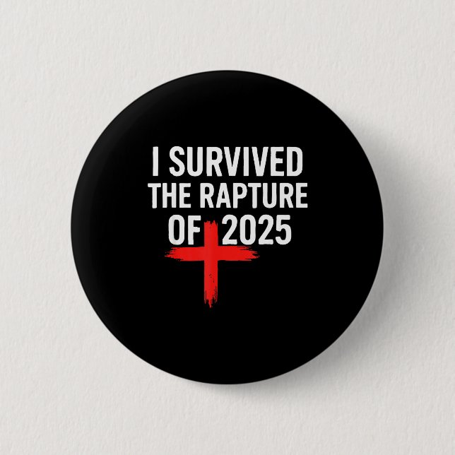 I Survived The Rapture Of 2025  Button (Vorderseite)