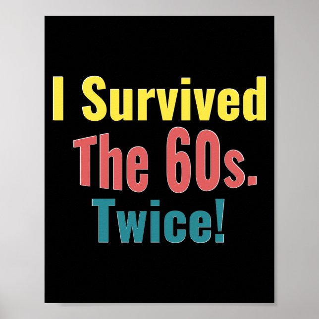 I Survived The Sixties Twice Birthday  Poster (Vorne)