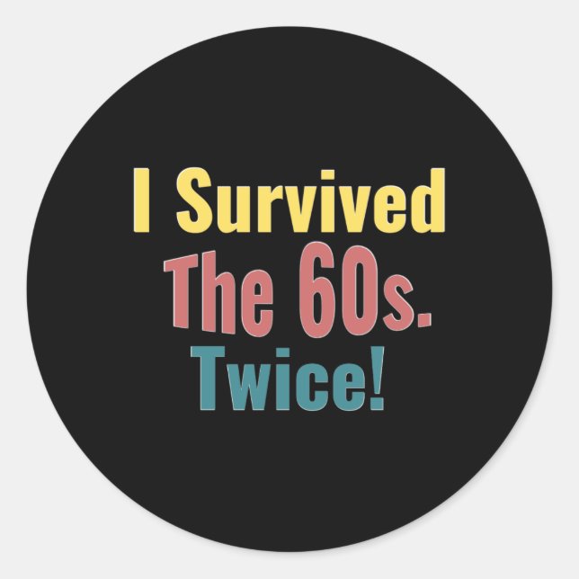I Survived The Sixties Twice Birthday T Shirt  Runder Aufkleber (Vorderseite)