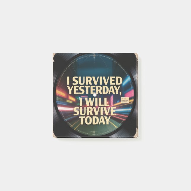 I Survived Yesterday, I Will Survive Today Post-it Klebezettel (Vorderseite)