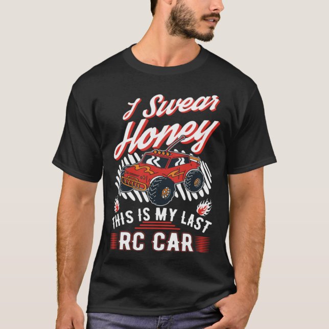 I swear honey This is my last RC Car T-Shirt (Vorderseite)