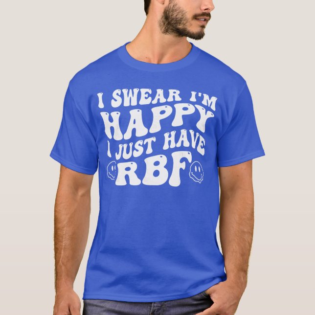 I Swear Im Happy I Just Have RBF boy T-Shirt (Vorderseite)