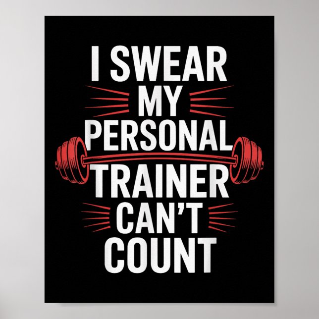 I Swear My Trainer Can't Count Gym  Poster (Vorne)