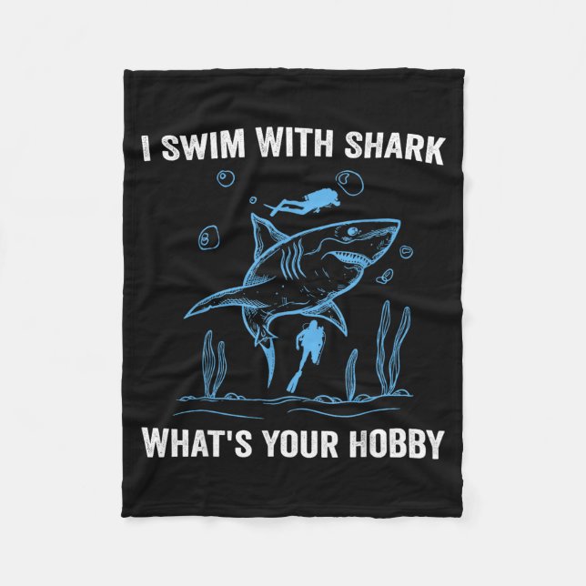 I Swim With Shark, What's Your Hobby, Funny Scuba  Fleecedecke (Vorderseite)