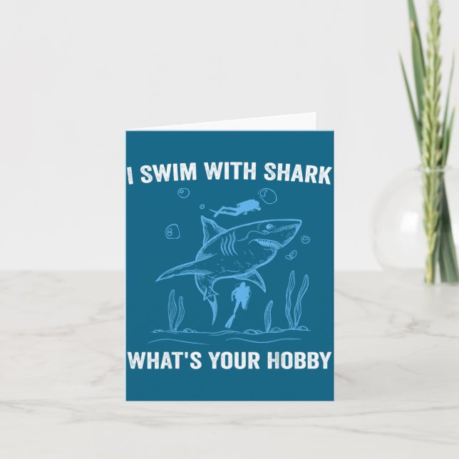 I Swim With Shark, What's Your Hobby, Funny Scuba  Karte (Vorderseite)