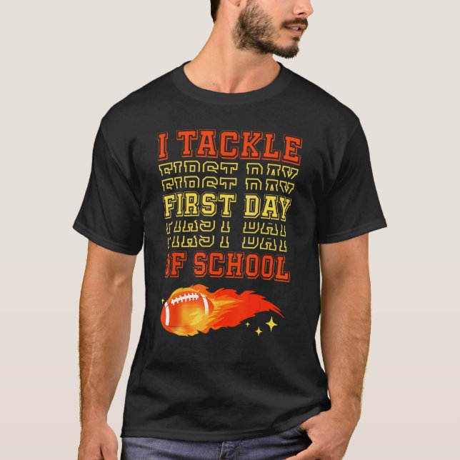 I Tackle First Day Of School Football Ball Meteor  T-Shirt (Vorderseite)