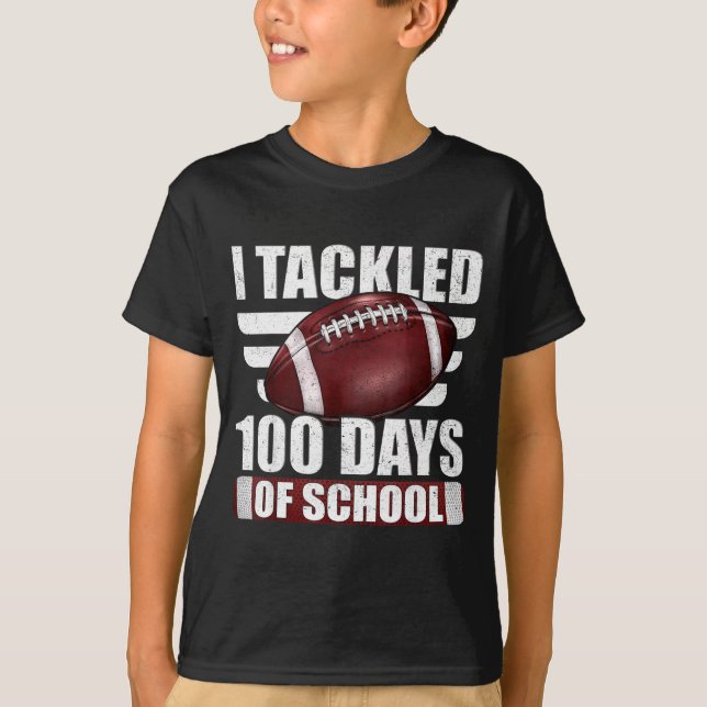 I Tackled 100 Day Of School Football 100th Days Te T-Shirt (Vorderseite)