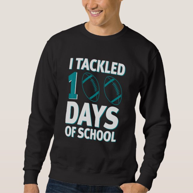 I Tackled 100 Days of School 100th Days Boy Kid Gi Sweatshirt (Vorderseite)