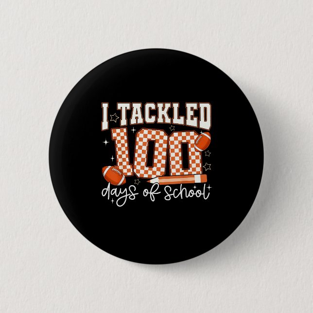 I Tackled 100 Days Of School Football Boy Girl Tea Button (Vorderseite)