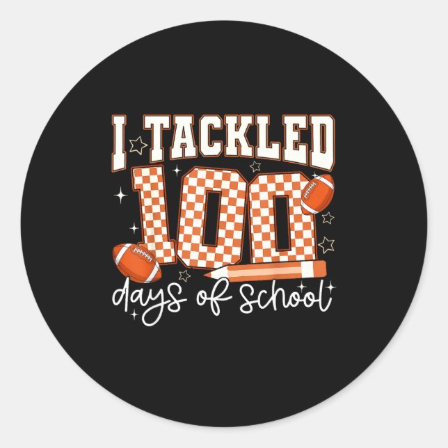 I Tackled 100 Days Of School Football Boy Girl Tea Runder Aufkleber (Vorderseite)