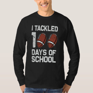 I tackled 100 days school 100th day Teacher Studen T-Shirt