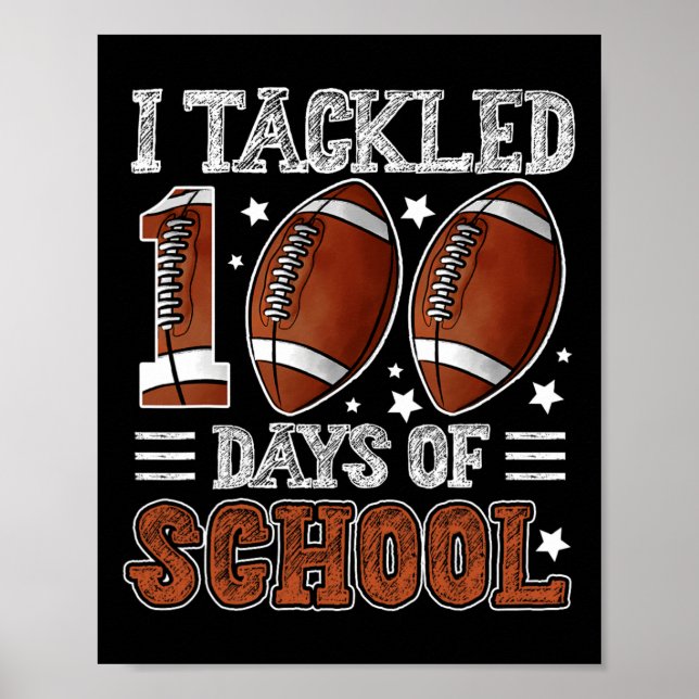 I Tackled 100 Days School Football 100th Day Of Sc Poster (Vorne)