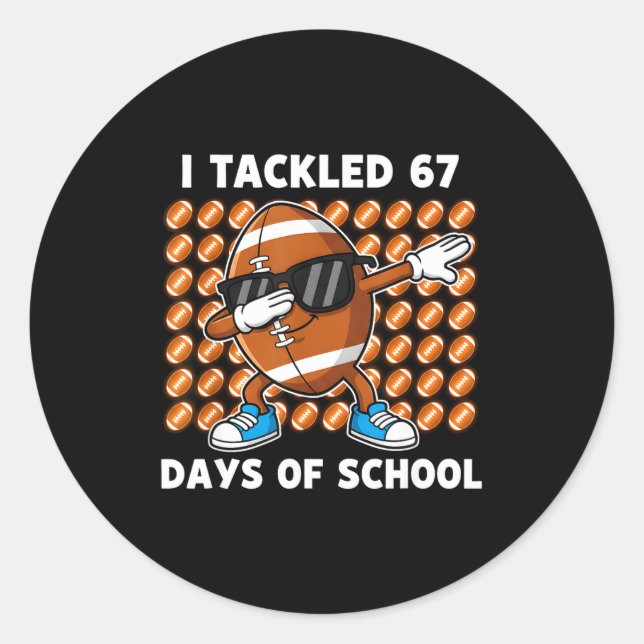 I Tackled 67 Days Of School 67 Meme Football Humor Runder Aufkleber (Vorderseite)