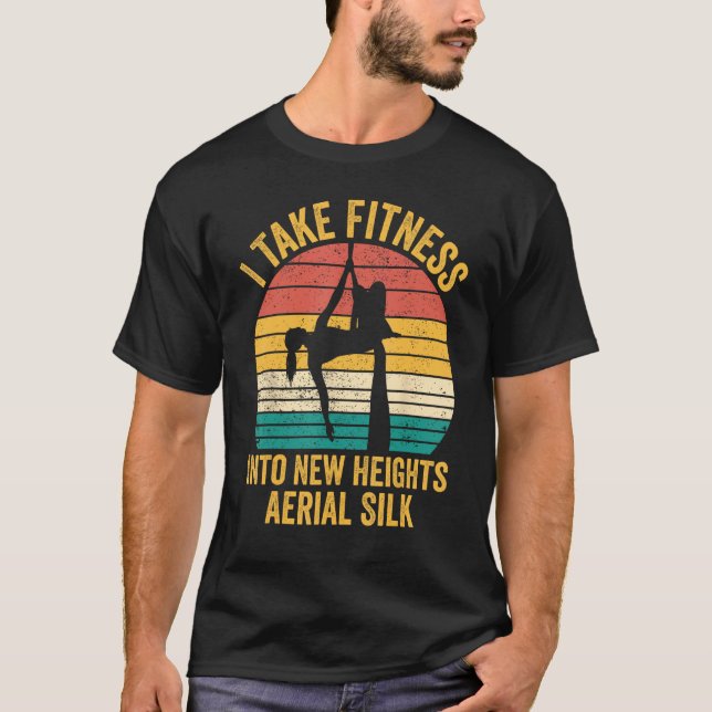 I Take Fitness Into New Heights Aerial Silk Aerial T-Shirt (Vorderseite)